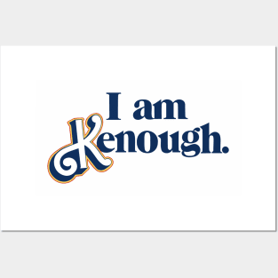 I am Kenough Posters and Art